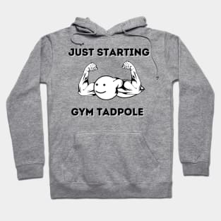 Gym Tadpole just starting Hoodie